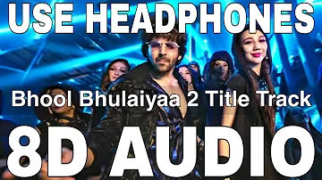 Bhool Bhulaiyaa 2 Title Track (8D Audio) || Neeraj Shridhar || Kartik Aaryan, Kiara Advani, Tabu