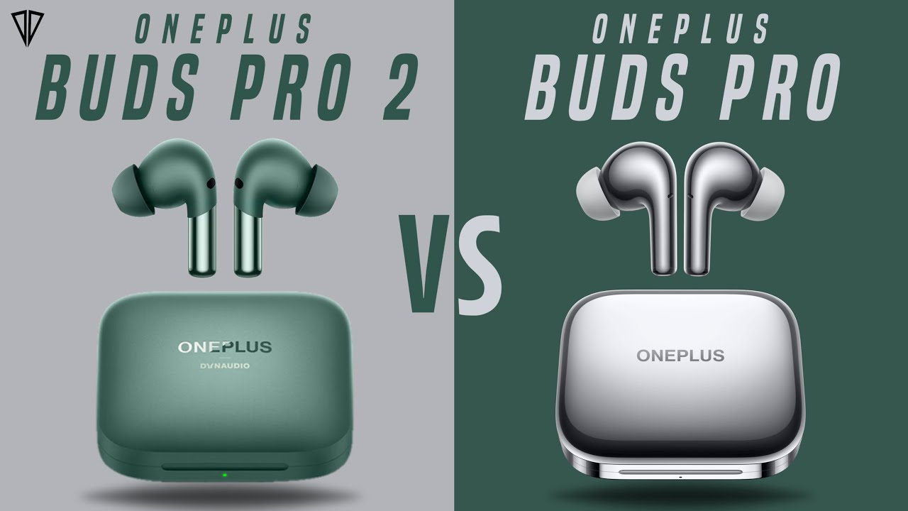 OnePlus Buds Pro 2 VS OnePlus Buds Pro 