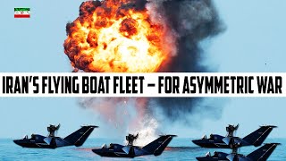 Iran’s Flying Boat Fleet - For Asymmetric War