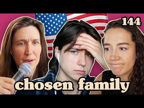 Mak Got Held At The Border Chosen Family Podcast 144 
