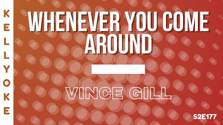 Kellyoke | Whenever You Come Around (Vince Gill)