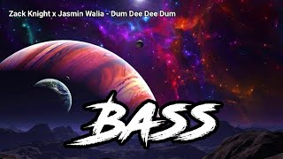Zack Knight x Jasmin Walia - Dum Dee Dee Dum (Bass Boosted) - By.Rf