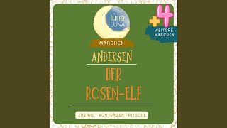 Am letzten Tage.6 & Eine gute Laune.1 - Der Rosen-Elf plus vier weitere Märchen von Hans...