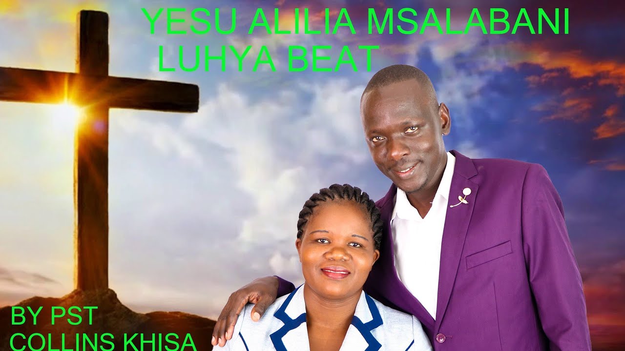 Yesu Alilia Msalabani By Pst Collins YouTube Yesu alilia msalabani by pst collins youtube