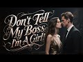 HD FULL Originally I Was The Childhood Sweetheart Of The Boss Don T Tell My Boss I M A Girl