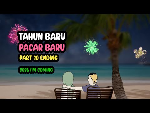TAHUN BARU PACAR BARU PART 10 ENDING - DRAMA KOMEDI