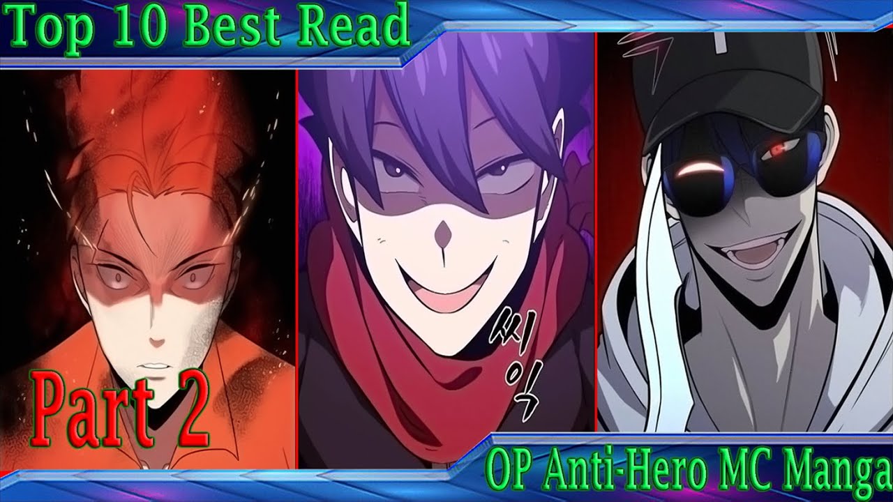 Top 10 Best Manga/Manhwa/Webtoon OP Anti-Hero MC [Part 2] 2020