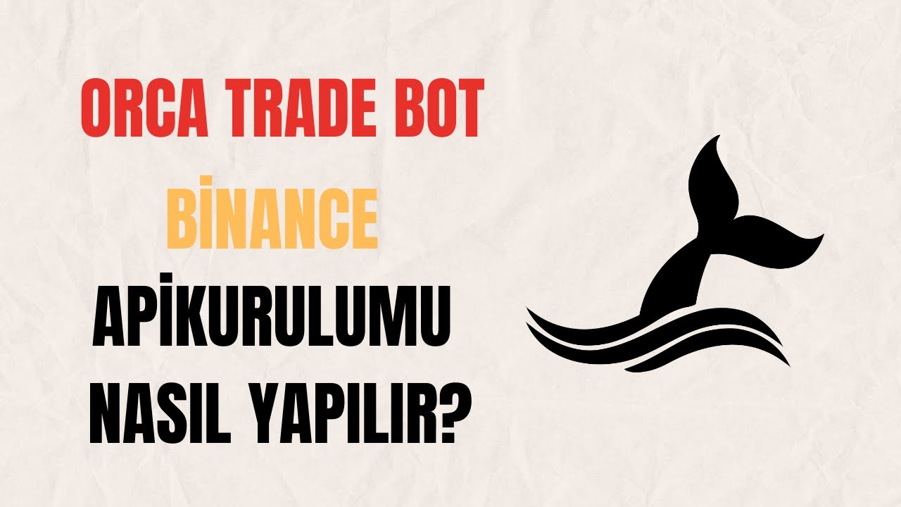 Orca Trade Bot Binance API Kurulumu nasıl yapılır? - YouTube
