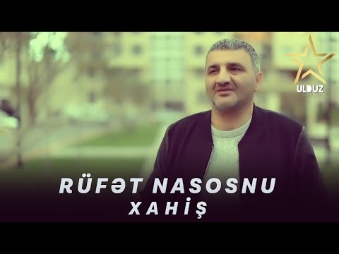 Rufet Nasosnu - Xahis ( Yeni İfa 2022)