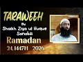 Taraweeh By Shaikh Ziya Ul Huque Ramadan 24 1447H 2026 At Masjid E Bilal HBR