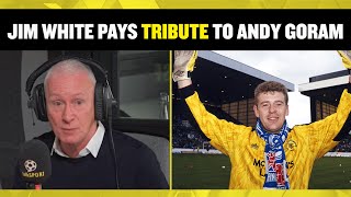 Jim White pays tribute to Rangers & Scotland legend Andy Goram who sadly passed away