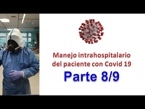 Manejo intrahospitalario del paciente con Covid 19 - Parte 8 de 9 (Seguimiento y evolución - 2 de 3)