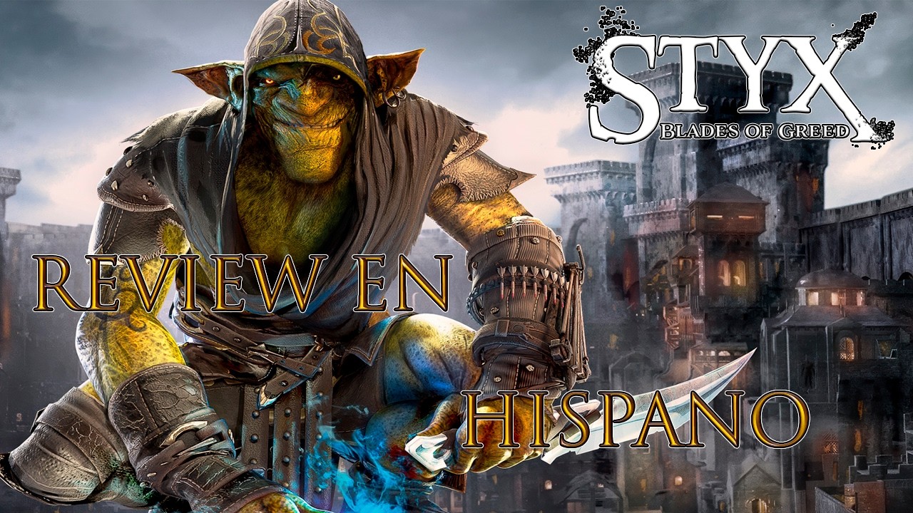 Styx: Blades of Greed | Review En Español!