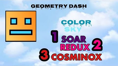 Geometry Dash ColorSky - Levels 1-3 (SOAR, REDUX, COSMINOX) 100% All Coins