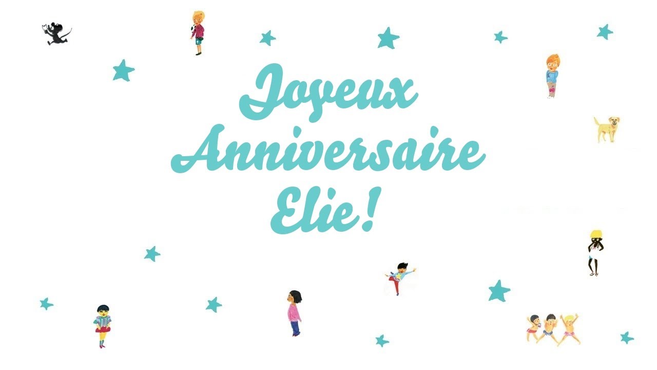 Joyeux Anniversaire Elie Youtube