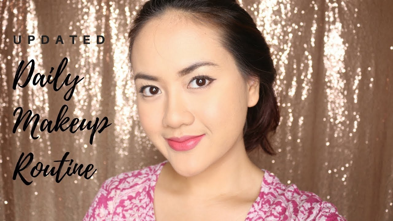 UPDATED DAILY MAKEUP ROUTINE YouTube