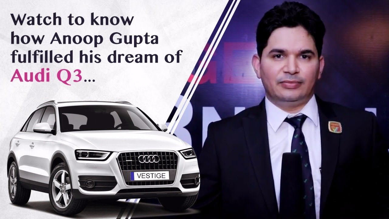 Meet Anoop Gupta who fulfilled his Dream of Achieving Audi Q3 Car ...
