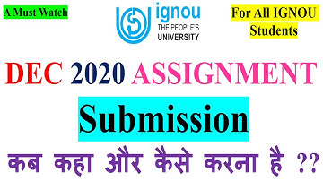IGNOU DEC 2020 ASSIGNMENT SUBMISSION कब कहा और कैसे करना है ?? Complete Details || Convert into pdf.