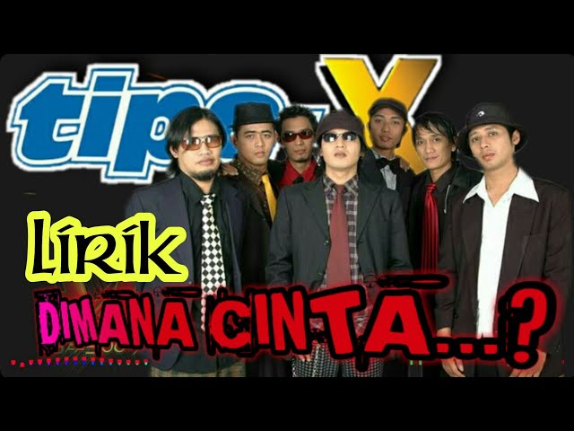 Tipe-X - Dimana Cinta (vidio Lirik) class=