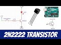 2N2222 NPN Transistor as a switch - Arduino example with LED Flash