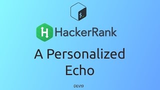 #3 A Personalized Echo | HackerRank Linux Shell