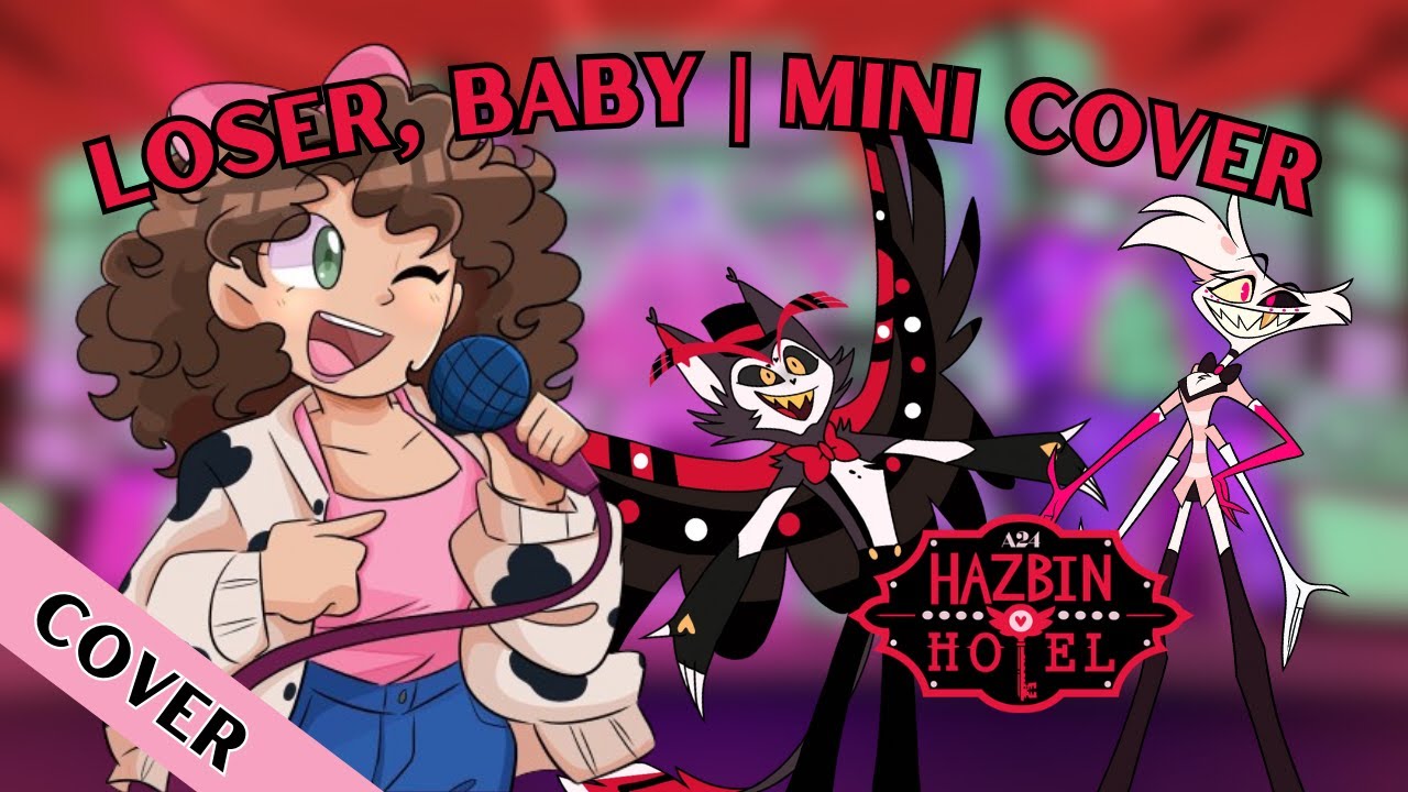 Hazbin Hotel Loser Baby Mini Cover But Its Me Youtube