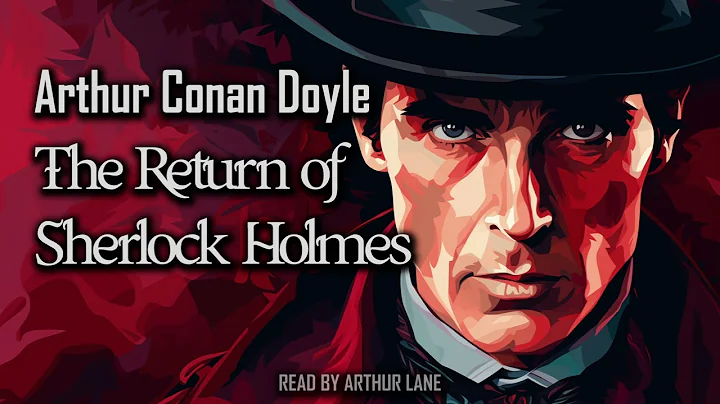 The Return of Sherlock Holmes by Arthur Conan Doyle | Sherlock Holmes #6 | Full Audiobook - DayDayNews