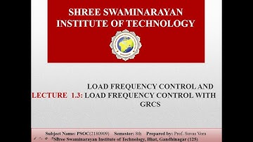 PSOC UNIT1_1.3 BY PROF. SUVAS VORA (LOAD FREQUENCY CONTROL AND LOAD FREQUENCY CONTROL WITH GRCS )