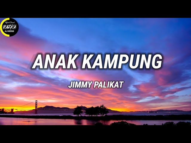 Anak Kampung – Jimmy Palikat - Lirik Lagu class=