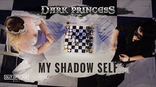 Dark Princess - My Shadow Self (Official Music Video)