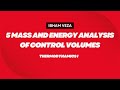 Control Volume Analysis in Thermodynamics | Mass Energy Analysis of Control Volumes - Thermodynamics