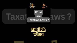 What are Taxation Laws? | English Version