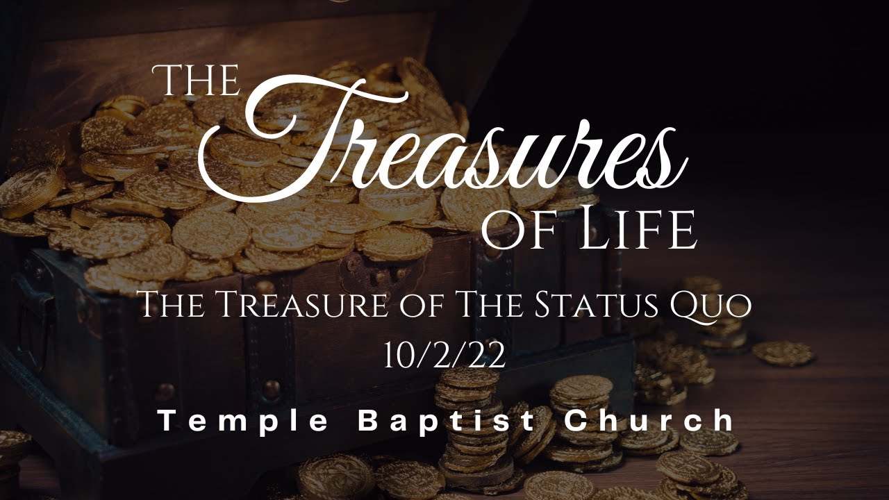 Sunday 10/2/22 AM "The Treasure of The Status Quo" YouTube