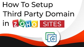 HOW TO SET UP THIRD PARTY DOMAIN IN ZOHO SITES