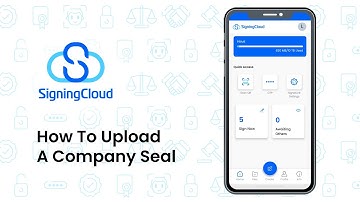 SigningCloud Tutorial : How to Upload A Company Seal