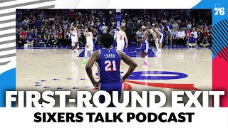 Where do Sixers go after grueling first-round playoff exit? | Sixers Talk Podcast