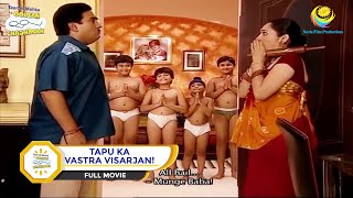 TAPU KA VASTRA VISARJAN! I FULL MOVIE I Taarak Mehta Ka Ooltah Chashmah | तारक मेहता का उल्टा चश्मा