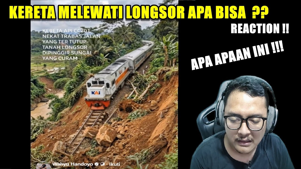 KERETA MELEWATI LONGSOR APA BISA ?? - REACTION KERETA API