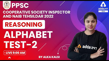 PPSC Cooperative Inspector, Naib Tehsildar 2022 | PPSC Reasoning | Alphabet Test -2 | By Alka Kalsi