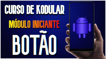 KODULAR - CURSO PARA INICIANTES  (2021) COMPONENTE BOTÃO