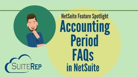 Accounting Period FAQs in NetSuite