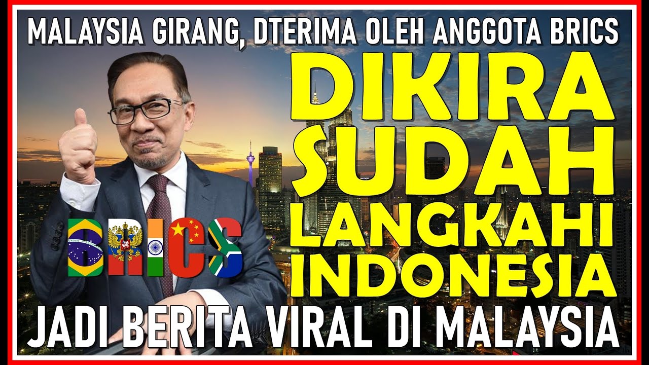 MALAYSIA GIRANG ‼️ INDONESIA DIKIRA PARTNER BIASA BRICS, SAMPAI DISAMAKAN ⁉️