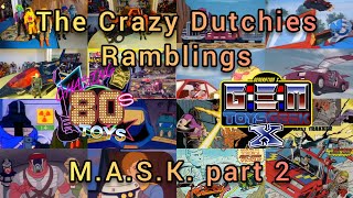 The Crazy Dutchies - Ramblings M.A.S.K. Part 2 - The Toys