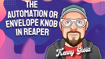 The Automation or Envelope Knob in REAPER
