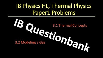 IB Physics Topic 3 QuestionBank, Thermal Physics, HL Paper 1 Questions