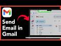 How to Send an Email in Gmail (Full Guide)