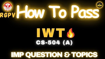 How to Pass Internet & Web Technology RGPV Exam with Top Marks | CS-504🔥#iwt  #iwtCS504 #iwt_RGPV