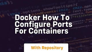 Docker how to configure ports for containers