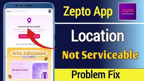 Zepto App Location Not Serviceable Problem | Zepto App Location Problem | Zepto Location Problem 