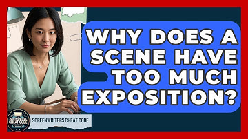 Why Does A Scene Have Too Much Exposition? - Screenwriter